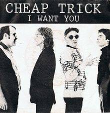 Cheap Trick : I Want You